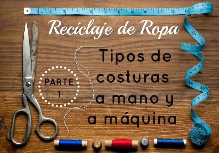 TACHUELAS DIY & CO: Reciclaje de ropa: Tipos de costuras a mano ...