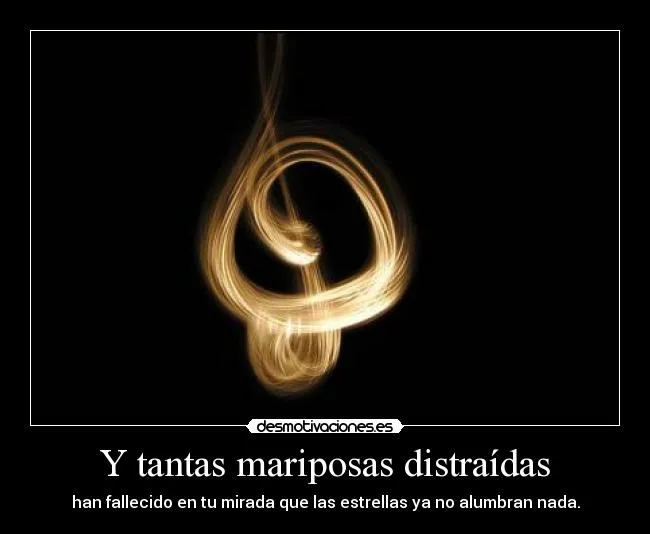 Y tantas mariposas distraídas | Desmotivaciones