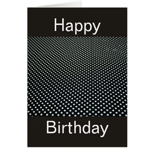 Tarjeta blanco y negro del feliz cumpleaños de los | Zazzle