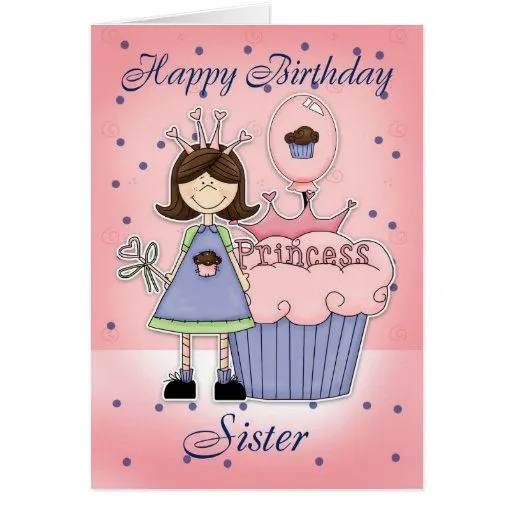 Tarjeta de cumpleaños de la hermana - princesa de | Zazzle