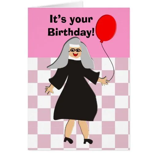 La mejor tarjeta de cumpleaños de la monja de Zazzle.