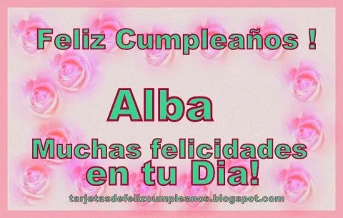 Tarjetas de Cumpleaños . : Alba . Tarjetas de feliz cumpleaños ...