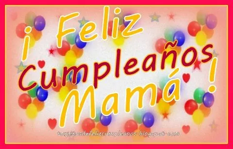 Feliz cumpleaños mama fotos - Imagui