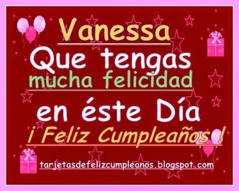 Tarjetas y Postales de Felicitaciones de Cumpleaños : Vanessa ...