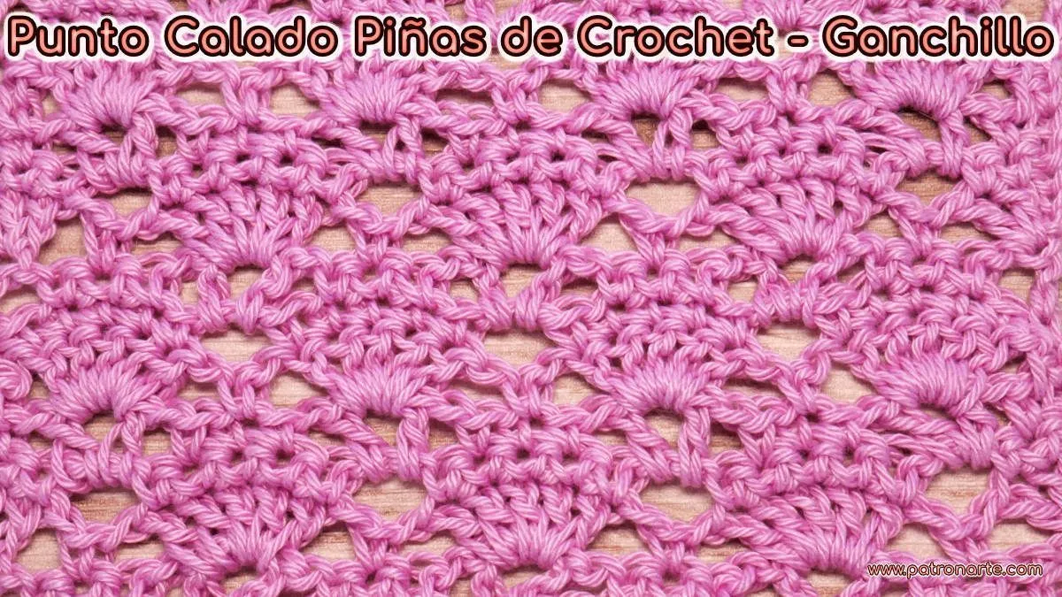 Cómo Tejer el Punto Calado Piñas de Crochet - Ganchillo - Patronarte