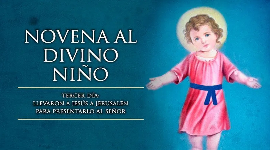 Tercer Día de la Novena al Divino Niño 2022