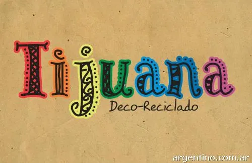 Tijuana deco reciclado, objetos reciclados en La Boca