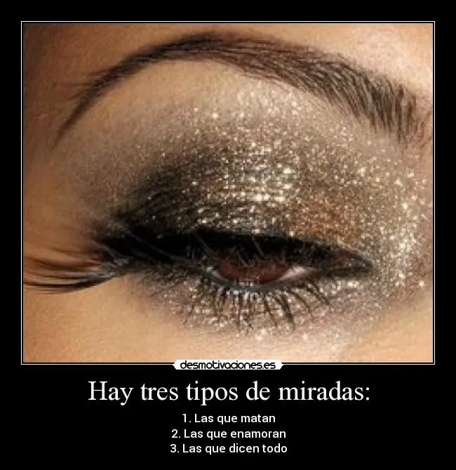 Hay tres tipos de miradas: | Desmotivaciones