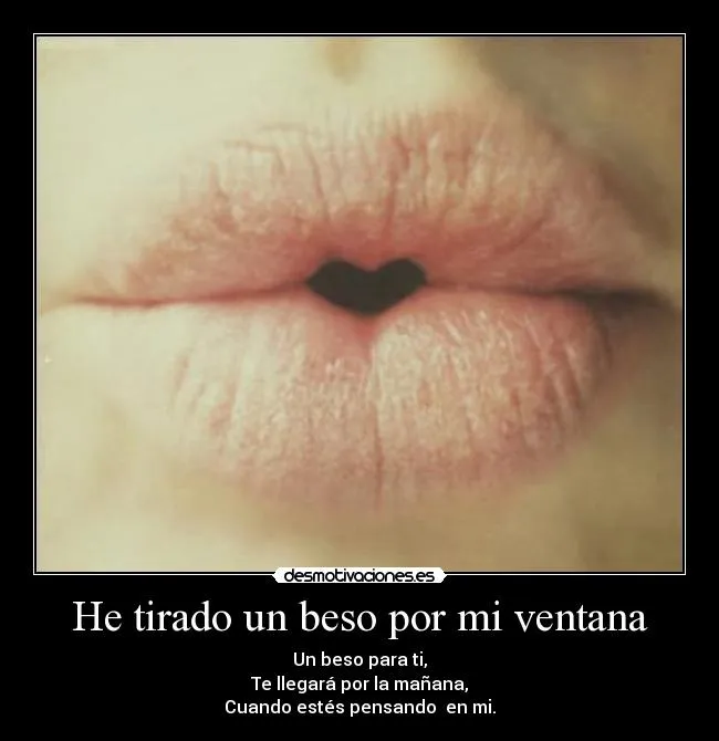 He tirado un beso por mi ventana | Desmotivaciones