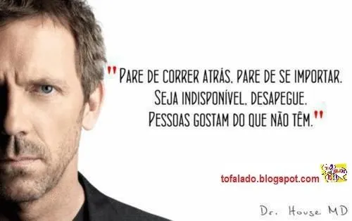 TÔ FALADO!!!: FRASES DO DR. HOUSE II