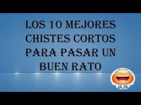 TOP 10 De Chistes Cortos - Chistes Chistosos Buenos.