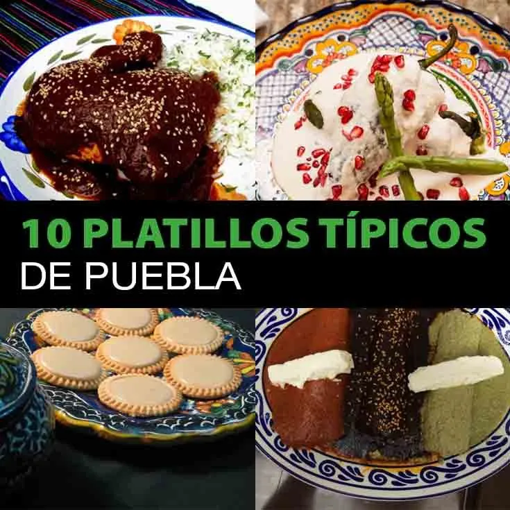 TOP 10 platillos típicos de Puebla que tienes que probar - Tips Para Tu  Viaje