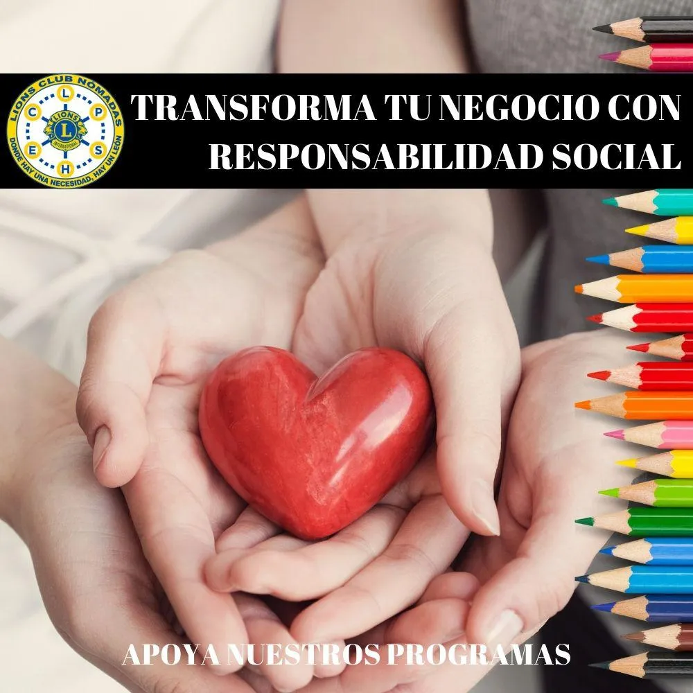 Transforma tu negocio con responsabilidad social: Descubre las ventaja –  Club de Leones Nómadas