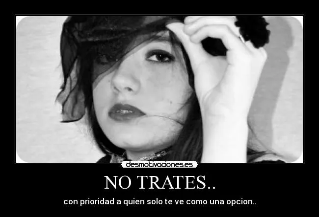 NO TRATES.. | Desmotivaciones