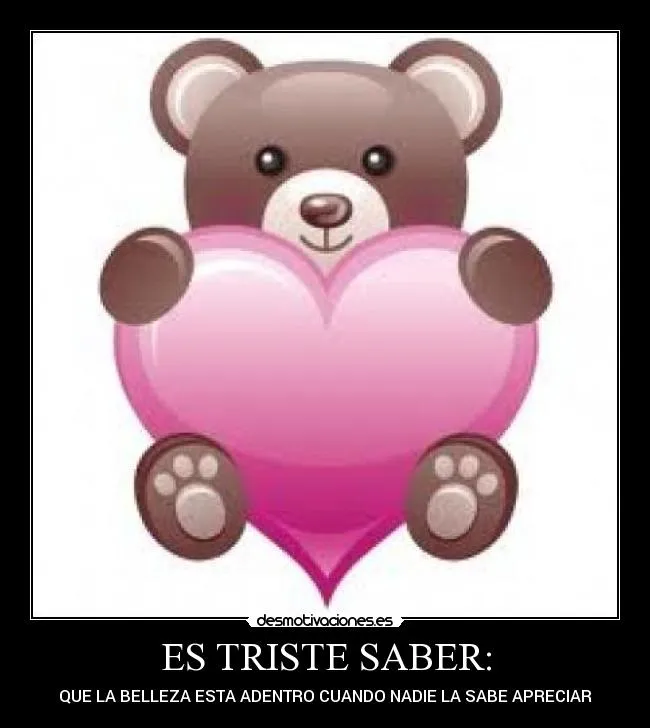 ES TRISTE SABER: | Desmotivaciones