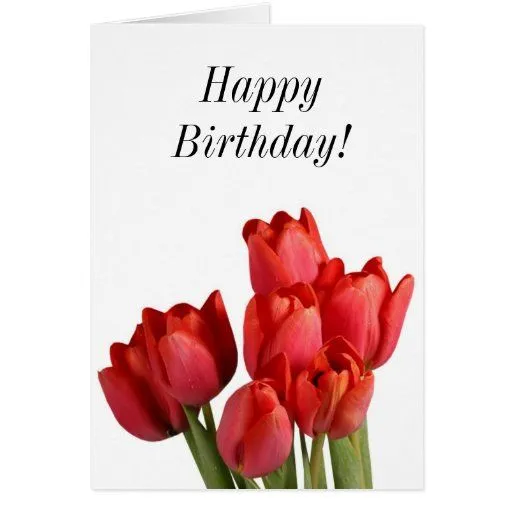 Tulipanes del rojo del feliz cumpleaños tarjetas | Zazzle