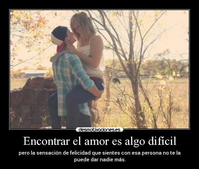 Encontrar el amor es algo difícil | Desmotivaciones