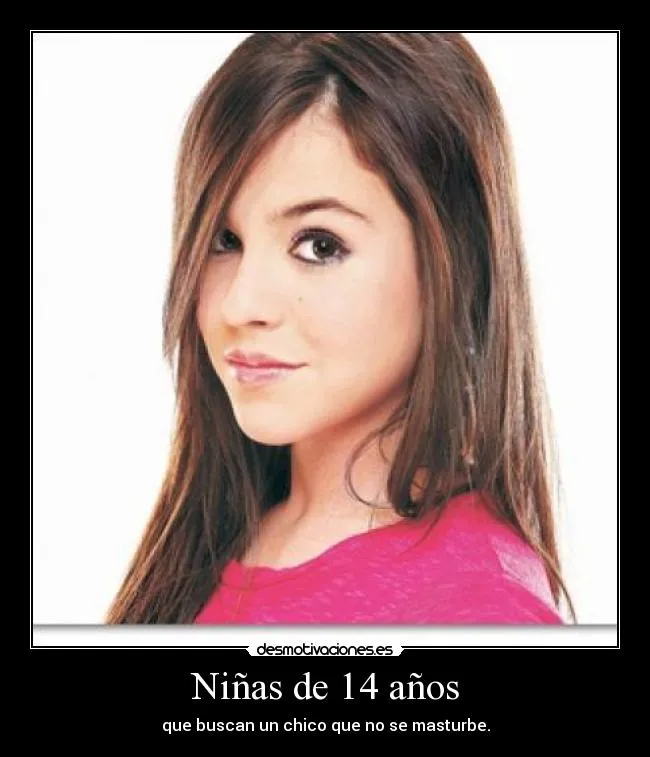 Niñas de 14 años - desmotivaciones.