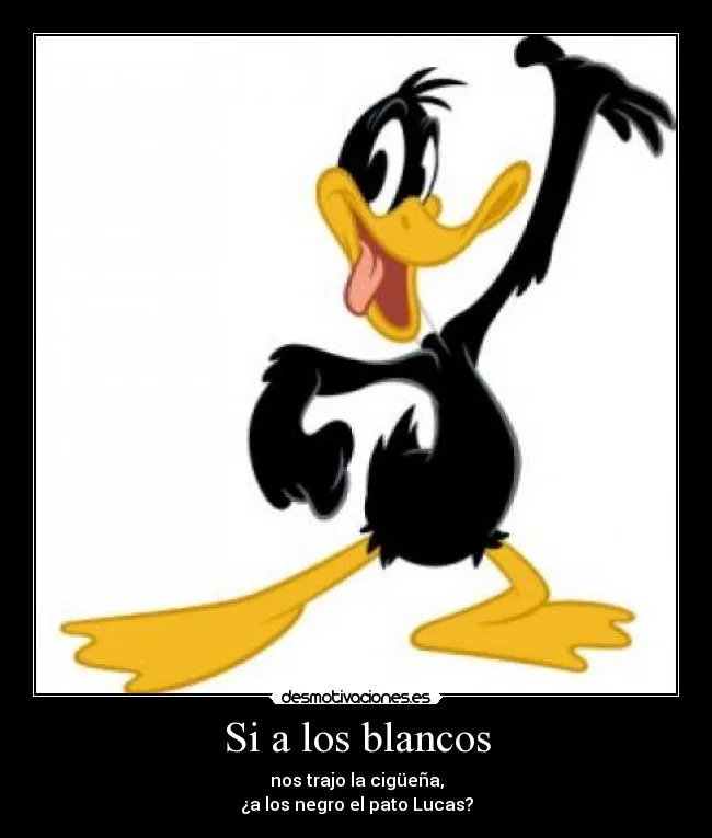 Si a los blancos | Desmotivaciones