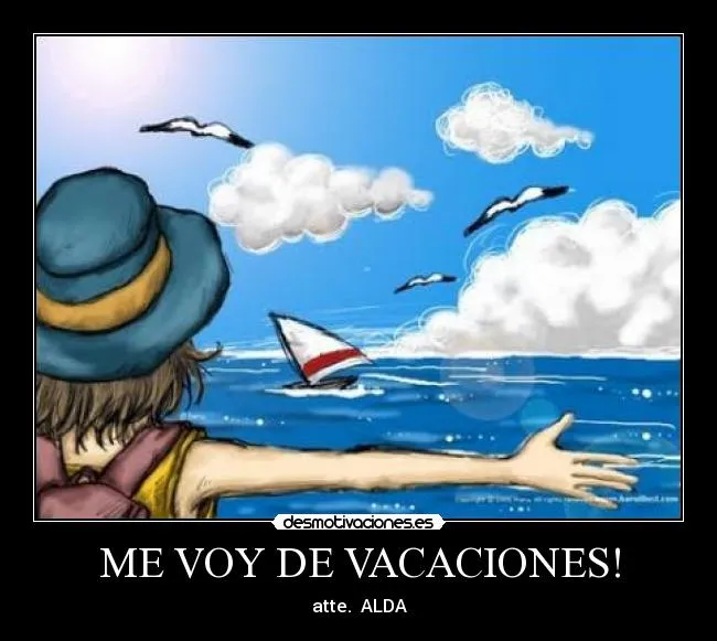 ME VOY DE VACACIONES! | Desmotivaciones