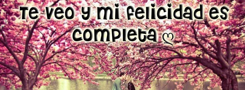 Te veo y mi felicidad es completa | Imagenes Tiernas - Imagenes de ...