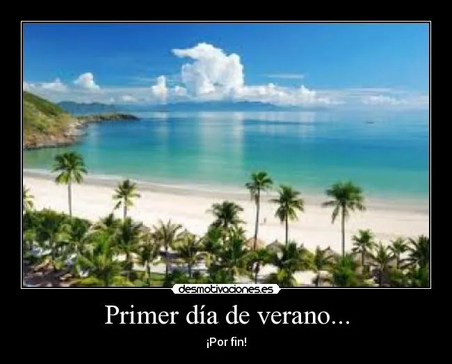 Primer día de verano... | Desmotivaciones