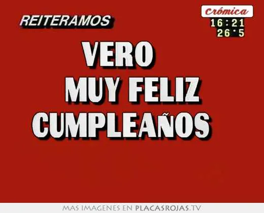 Vero muy feliz cumpleaños - Placas Rojas TV