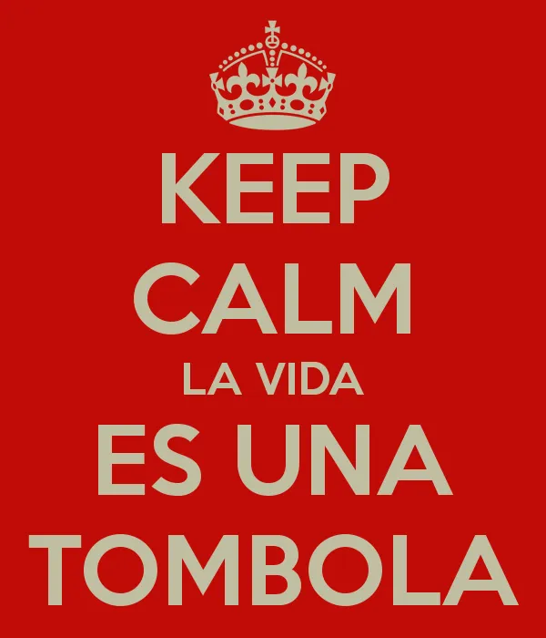 La vida es una tómbola (…tom tom tómbola) | cosasquenadietedice