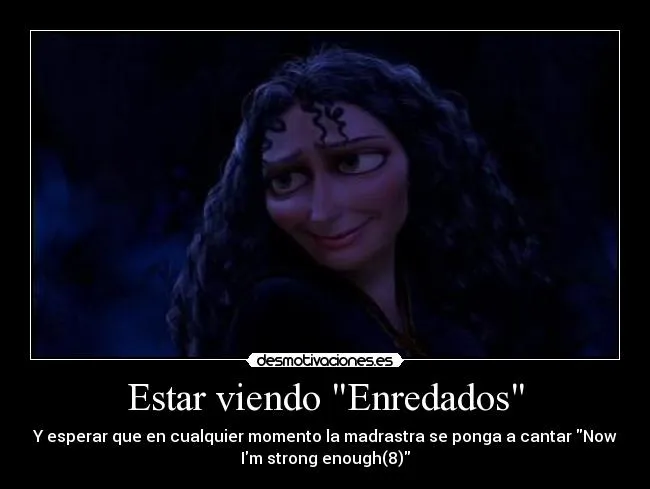 Estar viendo "Enredados" - desmotivaciones.