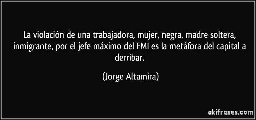 La violación de una trabajadora, mujer, negra, madre soltera,...