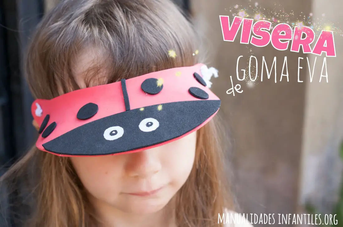 Viseras de goma eva -Manualidades Infantiles