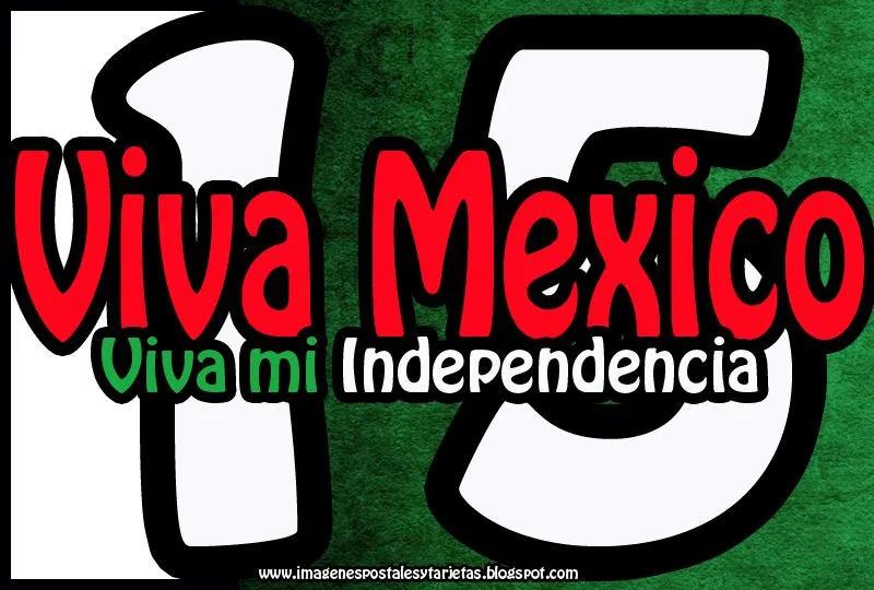 Viva Mexico Viva mi independencia - Imagenes de 15 de septiembre ...