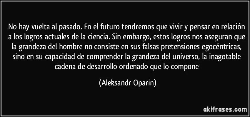 No hay vuelta al pasado. En el futuro tendremos que vivir y...