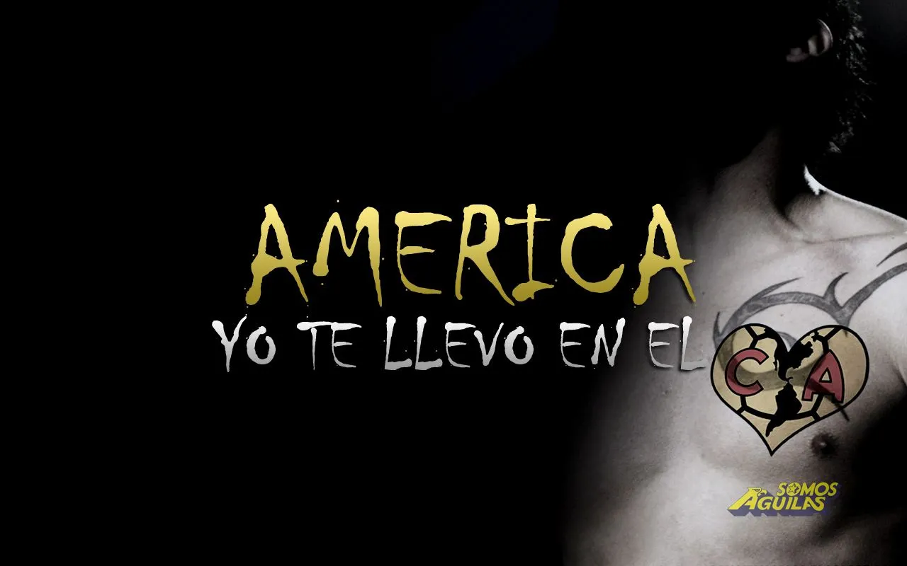 Wallpaper America yo te llevo en el Corazón ~ Somos Aguilas