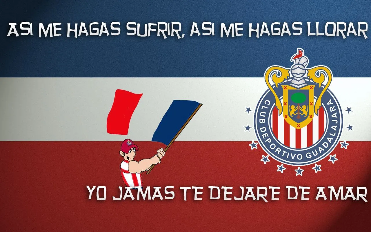 Wallpaper CHIVAS "Jamas te dejare de Amar" ~ El Rebaño Sagrado