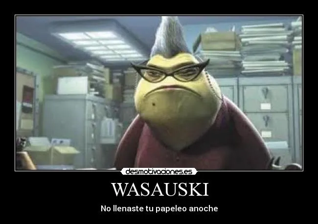 WASAUSKI | Desmotivaciones