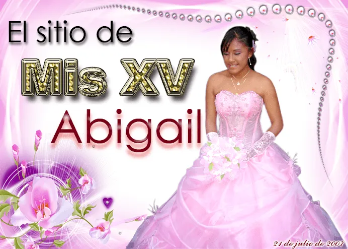 Los XVaños de Abigail: Mis XV Años...