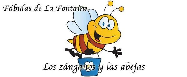 Los zánganos y las abejas. Fábulas de La Fontaine